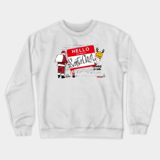 Santa Claus is coming to town. Crewneck Sweatshirt